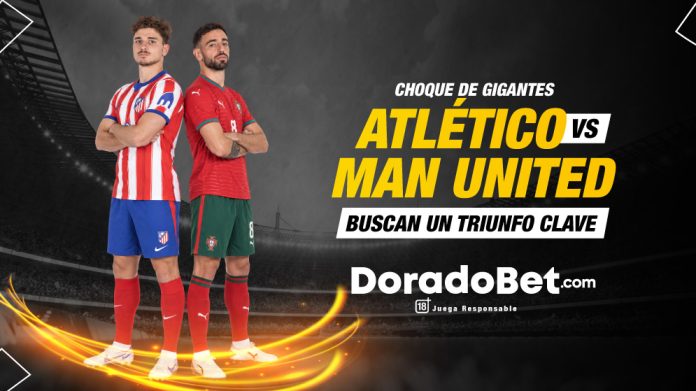 Choque de gigantes en Madrid Atlético y United buscan un triunfo clave. Atlético de Madrid vs Manchester United