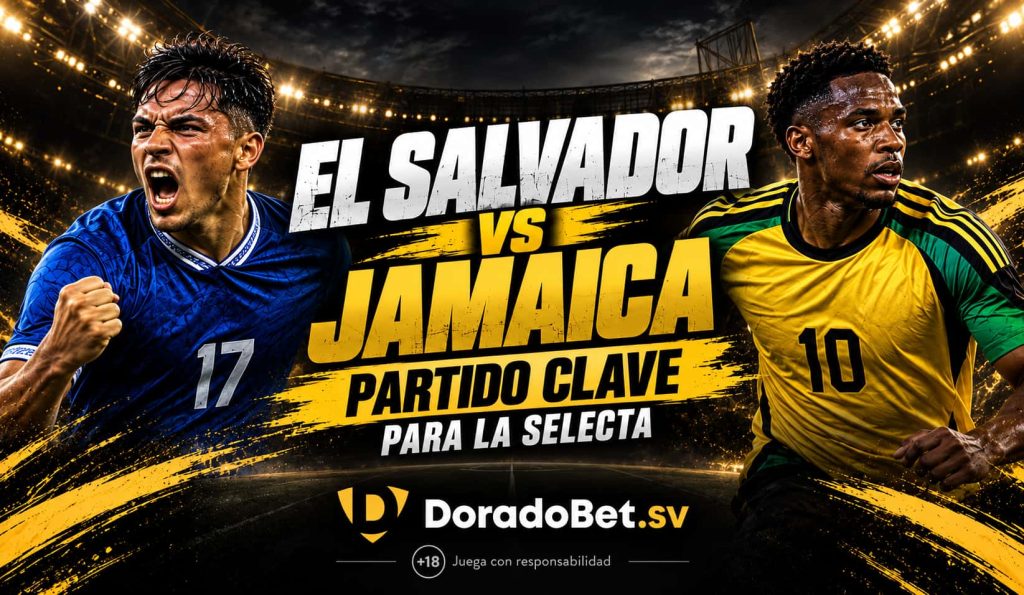 El Salvador vs Jamaica 2026 en la Nations League con DoradoBet.sv