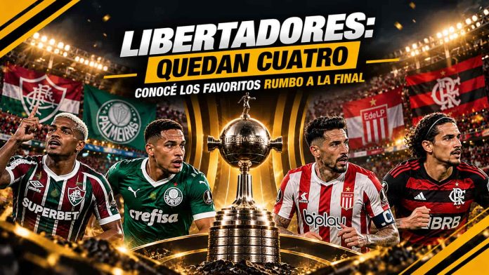 semifinales Libertadores 2026 semifinales Libertadores 2026: quedan cuatro Conocé los favoritos rumbo a la final