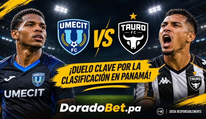 UMECIT vs Tauro por el Apertura 2026 de Panamá: previa, pronóstico y apuestas con DoradoBet Panamá