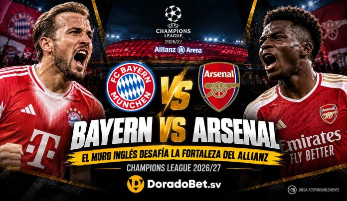 Bayern vs Arsenal 2026 por la Champions League con DoradoBet.sv