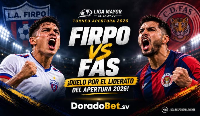 Firpo vs FAS por el Apertura 2026 de El Salvador: previa, pronóstico y apuestas con DoradoBet El Salvador