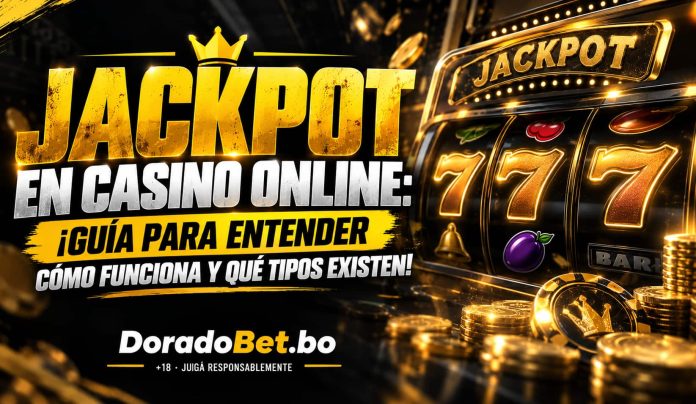 jackpot-bo Jackpot en casino online: guía sobre premios fijos, progresivos y niveles Mini, Minor, Major y Grand en DoradoBet Bolivia.