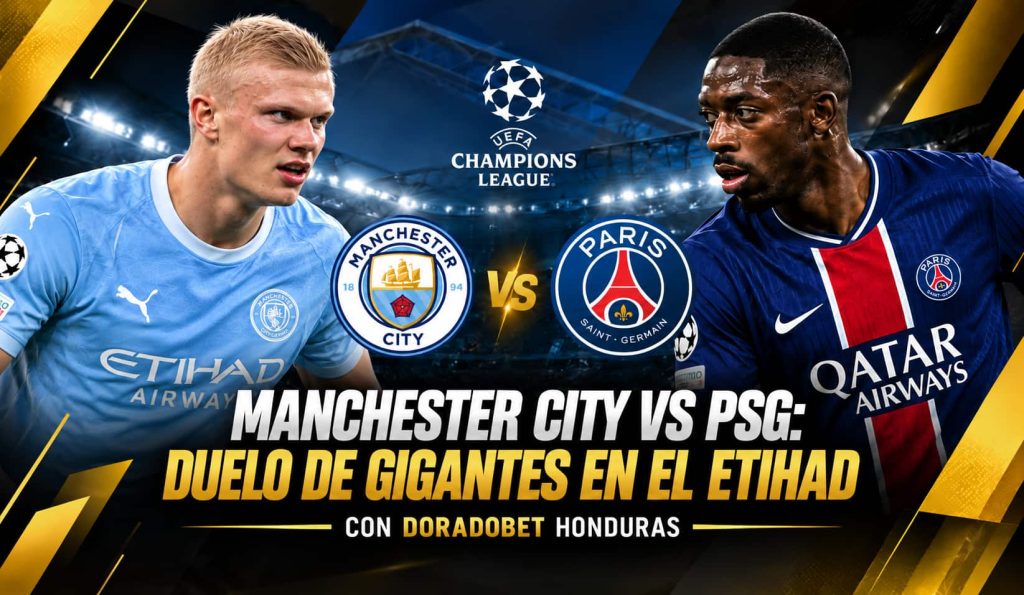 Manchester City vs PSG 2026 por la Champions League con DoradoBet Honduras
