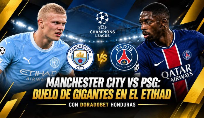 Manchester City vs PSG 2026 por la Champions League con DoradoBet Honduras