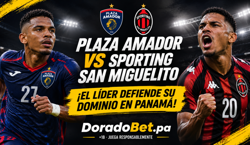 Plaza Amador vs Sporting San Miguelito por el Apertura 2026 de Panamá: previa, pronóstico y apuestas con DoradoBet Panamá.